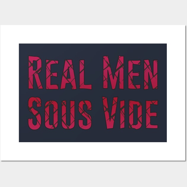 Mens Real Men Sous Vide Cooking T-Shirt For Cooks With Steam Cooking Hobby / Cooking With Steamer Tee For Hobbycook / Rare English Steak Wall Art by TheCreekman